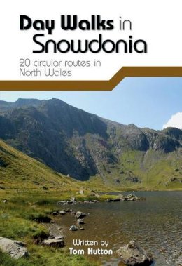 Tom Hutton - Day Walks in Snowdonia: 20 Circular Routes in North Wales - 9781906148416 - V9781906148416