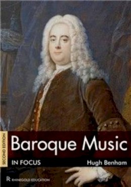 Hugh Benham - Baroque Music in Focus - 9781906178888 - V9781906178888