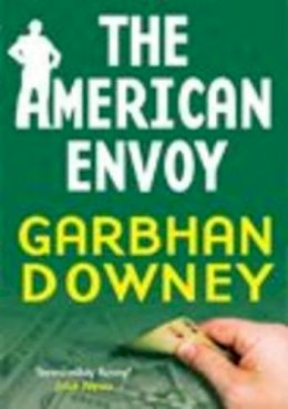Garbhan Downey - The American Envoy - 9781906271275 - 9781906271275