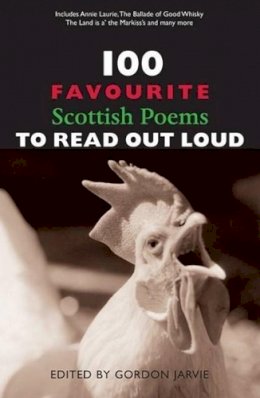 Gordon (Ed) Jarvie - 100 Favourite Scottish Poems to Read Out Loud - 9781906307011 - V9781906307011