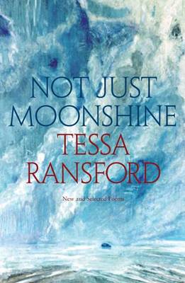 Tessa Ransford - Not Just Moonshine: New and Selected Poems - 9781906307776 - V9781906307776
