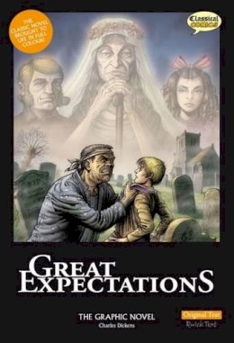 Charles Dickens - Great Expectations: Original Text: The Graphic Novel (British English) - 9781906332099 - V9781906332099