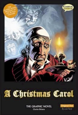 Charles Dickens - A Christmas Carol: Original Text: The Graphic Novel (British English) - 9781906332174 - V9781906332174