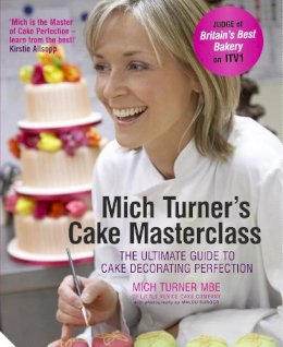 Turner, Michael Wertz - Mich Turner's Cake Masterclass - 9781906417963 - V9781906417963