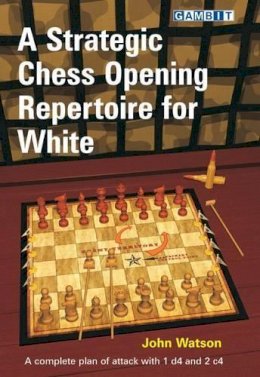 John Watson - Strategic Chess Opening Repertoire for White - 9781906454302 - V9781906454302