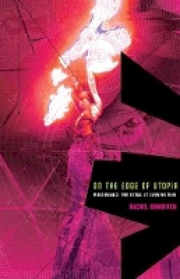 Rachel Bowditch - On the Edge of Utopia: Performance and Ritual at Burning Man (Seagull Books - Enactments) - 9781906497255 - V9781906497255