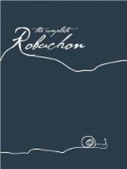 Joel Robuchon - The Complete Robuchon - 9781906502225 - V9781906502225