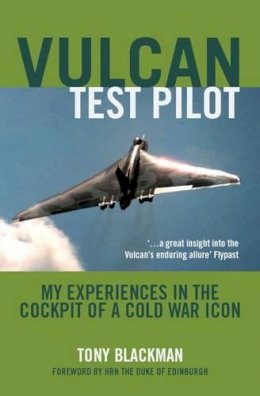 Tony Blackman - Vulcan Test Pilot - 9781906502300 - V9781906502300