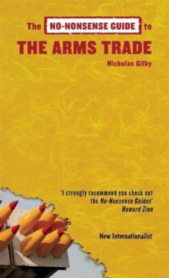 Nicholas Gilby - No-Nonsense Guide to the Arms Trade - 9781906523176 - V9781906523176