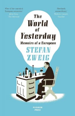 Zweig, Stefan - TheWorld of Yesterday by Zweig, Stefan ( Author ) ON May-01-2010, Paperback -  - 9781906548674