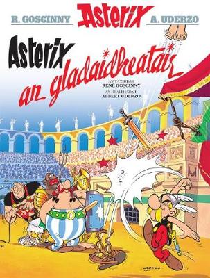 René Goscinny - Asterix an Gladaidheatair - 9781906587604 - V9781906587604
