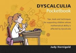 Judy Hornigold - Dyscalculia Pocketbook 2015 (Teachers' Pocketbooks) - 9781906610845 - V9781906610845
