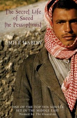 Imil Habibi - The Secret Life of Saeed the Pessoptimist - 9781906697266 - V9781906697266