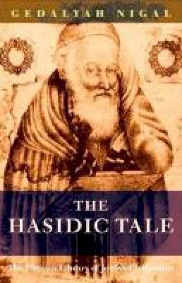 Gedalyah Nigal - The Hasidic Tale (The Littman Library of Jewish Civilization) - 9781906764418 - V9781906764418