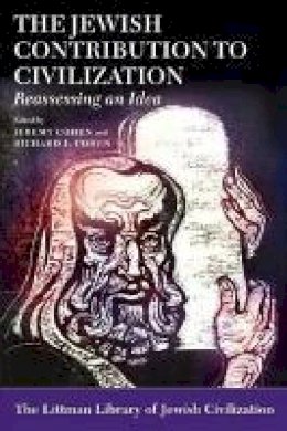 Jeremy Cohen (Ed.) - The Jewish Contribution to Civilization. Reassessing an Idea.  - 9781906764432 - V9781906764432