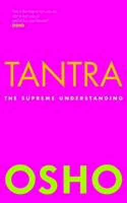 Osho - Tantra: The Supreme Understanding - 9781906787370 - V9781906787370