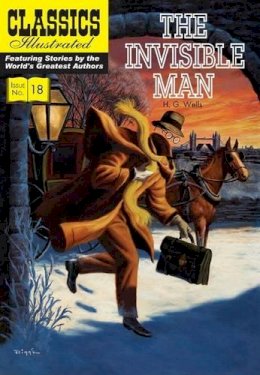 H. G. Wells - The Invisible Man (Classics Illustrated) - 9781906814410 - V9781906814410