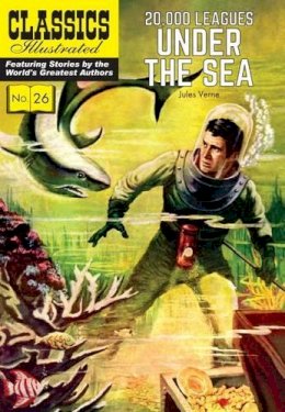 Jules Verne - 20,000 Leagues Under the Sea (Classics Illustrated) - 9781906814526 - V9781906814526