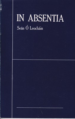 Sean O Leochain - In Absentia - 9781906882235 - 9781906882235