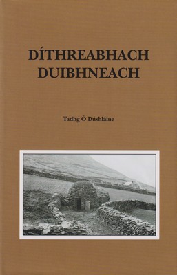 Tadhg Ó Dúshláine - Díthreabhach Duibhneach - 9781906882396 - 9781906882396