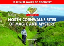 Terry Faull - Boot Up North Cornwall's Sites of Magic and Mystery - 9781906887933 - V9781906887933