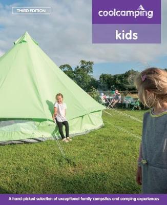  - Cool Camping: Kids: Exceptional Family Campsites and Glamping Experiences - 9781906889678 - V9781906889678