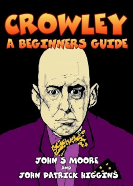 John S Moore - Crowley - A Beginners Guide - 9781906958695 - V9781906958695