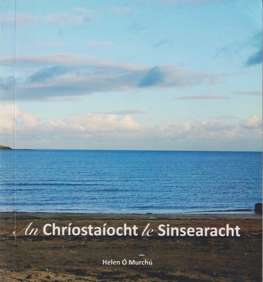 Helen O Murchu - An Chríostaíocht le Sinsearacht - 9781906982027 - V9781906982027