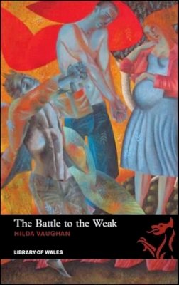 Hilda Vaughan - The Battle to the Weak - 9781906998257 - V9781906998257