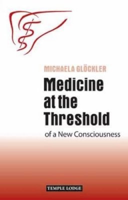 Michaela Glockler - Medicine at the Threshold - 9781906999490 - V9781906999490