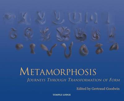 Gertraud Goodwin - Metamorphosis: Journeys Through Transformation of Form - 9781906999933 - V9781906999933