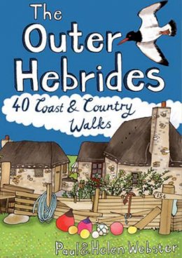 Paul Webster - The Outer Hebrides: 40 Coast & Country Walks - 9781907025334 - V9781907025334