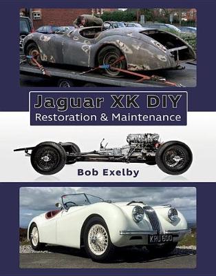 Bob Exelby - Jaguar XK DIY Restoration & Maintenance - 9781907085352 - V9781907085352