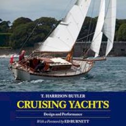 Thomas Harrison Butler - Cruising Yachts: Design and Performance - 9781907206368 - V9781907206368