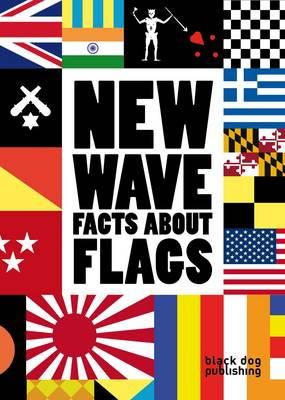 Duncan Mccorquodale - New Wave: Facts About Flags - 9781907317309 - V9781907317309