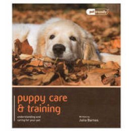 Barnes, Julia - Puppy Care & Training - Pet Friendly - 9781907337130 - V9781907337130