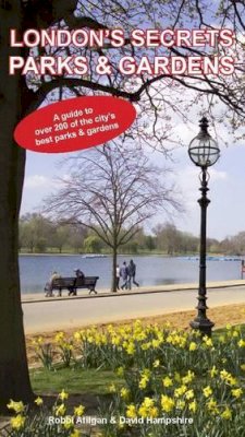 David Hampshire - London's Secrets: Parks & Gardens - 9781907339950 - V9781907339950