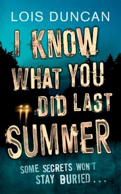 Lois Duncan - I Know What You Did Last Summer. Lois Duncan - 9781907410604 - V9781907410604