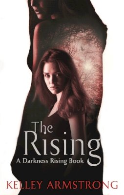 Kelley Armstrong - The Rising: Number 3 in series (Darkness Rising) - 9781907410994 - V9781907410994
