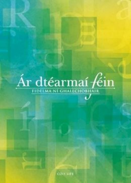 Fidelma Ni Ghallchobhair - Ar Dtearmai Fein (Irish Edition) - 9781907494406 - V9781907494406