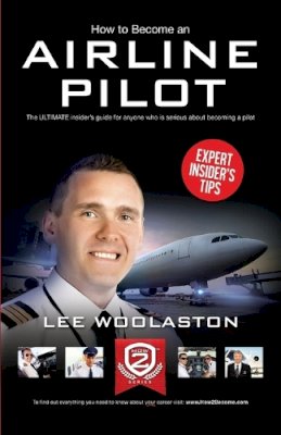 Lee Woolaston - How to Become an Airline Pilot - 9781907558962 - V9781907558962