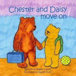 Angela Lidster - Chester and Daisy Move on - 9781907585494 - V9781907585494