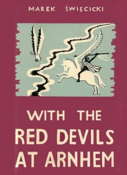 M Swiecicki - With the Red Devils at Arnhem - 9781907677342 - V9781907677342