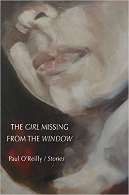 Paul O´reilly - The Girl Missing From The Window Stories - 9781907682377 - 9781907682377