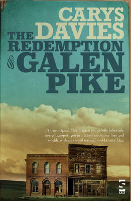 Carys Davies - The Redemption of Galen Pike: And Other Stories - 9781907773716 - V9781907773716