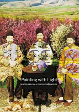 Carol Huh - Painting with Light: Photography at the Freer|Sackler - 9781907804656 - V9781907804656