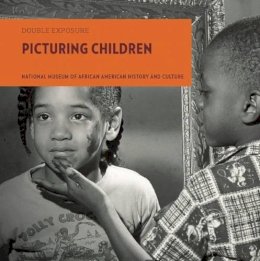 National Museum Of African American History And Culture - Picturing Children (Double Exposure) - 9781907804755 - V9781907804755