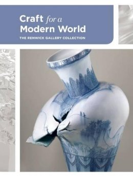 Nora Atkinson - Craft for a Modern World: The Renwick Gallery Collection - 9781907804823 - V9781907804823