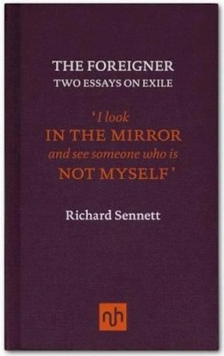 Richard Sennett - The Foreigner - 9781907903083 - V9781907903083