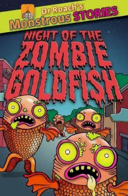 Paul Harrison - Night of the Zombie Goldfish (Dr. Roach's Monstrous Stories) - 9781907967337 - KSG0018155